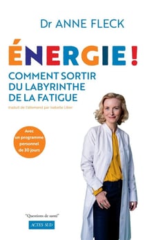 Énergie ! comment sortir du labyrinthe de la fatigue