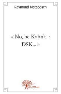 No, he kahn't  : dsk...  - un homme eprouvant des difficultes a maitriser ses pulsions