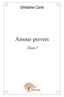 Amour pervers t.1