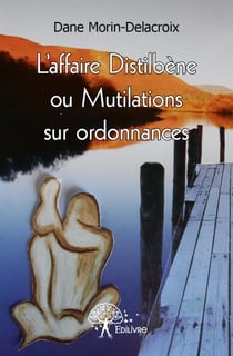 L'affaire Distilbène ou mutilations sur ordonnances