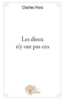Les dieux n'y ont pas cru