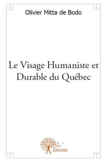 Le visage humaniste et durable du québec