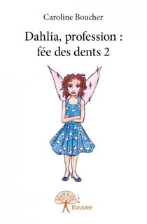 Dahlia, profession : fee des dents 2