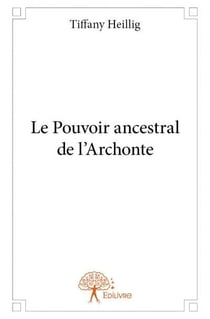 Le pouvoir ancestral de l'Archonte
