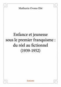 Enfance et jeunesse sous le premier franquisme : du réel au fictionnel (1939-1952)