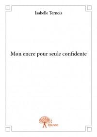 Mon encre pour seule confidente t.2