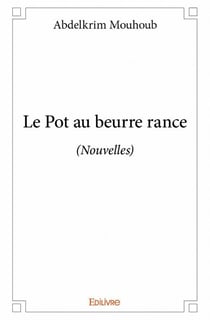Le pot au beurre rance (nouvelles)