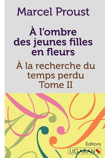 À la recherche du temps perdu Tome 2 - à l'ombre des jeunes filles en fleurs
