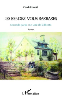 Les rendez-vous barbares Tome 2 - le vent de la liberté