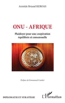 ONU-Afrique : plaidoyer pour une coopération équilibrée et consensuelle