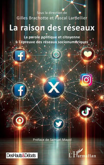 La raison des réseaux : La parole politique et citoyenne à l'épreuve des réseaux socionumériques