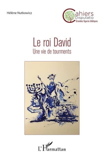 Le roi David : Une vie de tourments