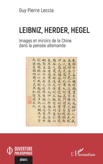 Leibniz, Herder, Hegel : Images et Miroirs de la Chine dans la pensée allemande