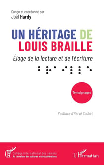 Un héritage de Louis Braille : Éloge de la lecture et de l'écriture