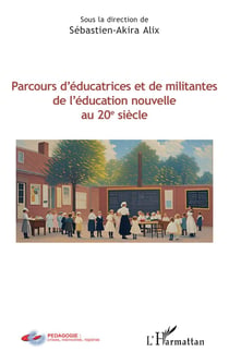Parcours d'éducatrices et de militantes de l'éducation nouvelle au 20e siècle