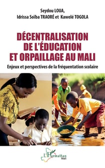 Décentralisation de l'éducation et orpaillage au Mali : Enjeux et perspectives de la fréquentation scolaire