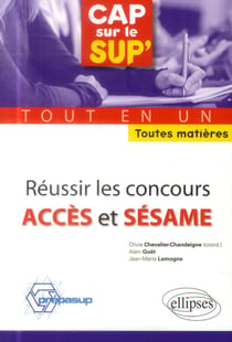 Réussir Les Concours Accès Et Sésame - Tout En Un, Toutes Matières
