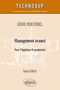 GÉNIE INDUSTRIEL - Management avancé - Pour l'ingénieur de production (niveau B)