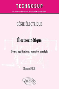 Génie électrique - électrocinétique - cours, applications, exercices corrigés