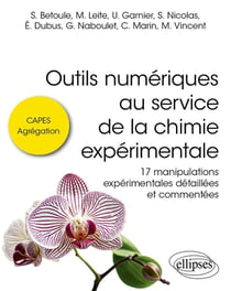 Outils numériques au service de la chimie expérimentale : CAPES / Agrégation / enseignants - 17 manipulations expérimentales détaillées et commentées