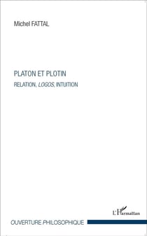 Platon et plotin - relation, logos, intuition