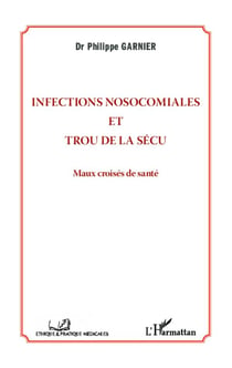 Infections nosocomiales et trou de la sécu - maux croisés de santé