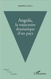 Angola - la trajectoire dramatique d'un pays
