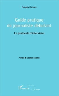 Guide pratique du journaliste débutant - le protocole d'interviews