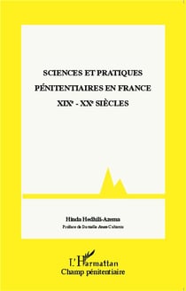 Sciences et pratiques penitentiaires en France XIXe et XXe siècles