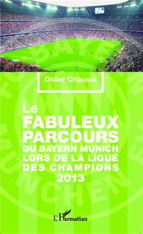 Le fabuleux parcours du Bayern Munich lors de la ligue des champions 2013