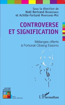Controverse et signification - mélanges offerts à Fortunat Obiang Essono