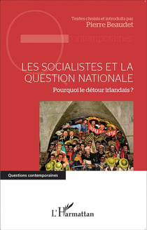Les socialistes et la question nationale - pour quoi le détour irlandais ?