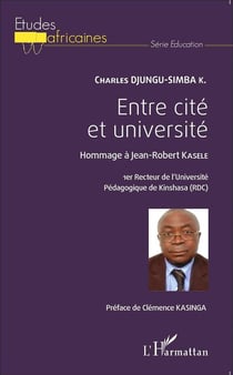Entre cité et université - hommage à Jean-Robert Kasele