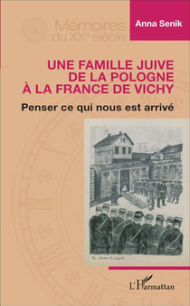 Une famille juive de la Pologne à la France de Vichy - penser ce qui nous est arrivé