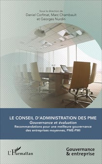 Le Conseil d'administration des PME : Gouvernance et évaluation - Recommandations pour une meilleure gouvernance des entreprises moyennes, PME-PMI