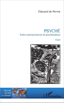 Psyché : Entre neurosciences et psychanalyse - Essai