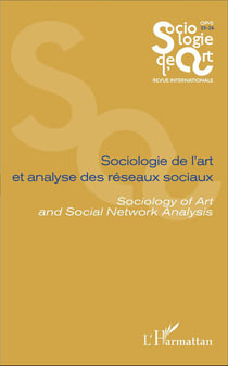 Sociologie de l'art et analyse des réseaux sociaux : Sociology of Art and Social Network Analysis - Opus - Sociologie de l'Art 25-26