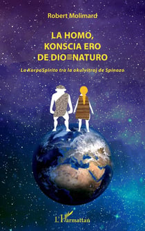 La homo, knoscia ero de dio=naturo - la korpospirito tra la okulvitroj de Spinoza