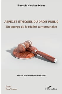 Aspects éthiques du droit public - un aperçu de la réalité camerounaise