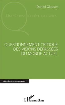 Questionnement critique des visions depassees du monde actuel