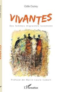 Vivantes - des femmes migrantes racontent