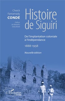 Histoire de Siguiri - de l'implantation coloniale à l'indépendance 1888-1958