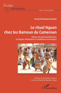 Le rituel Nguon chez les Bamoun du Cameroun : enjeux de patrimonialisation, stratégies identitaires et ambitions touristiques