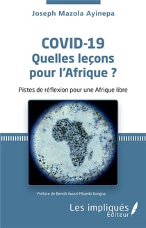 Covid-19 quelles leçons pour l'Afrique ? pistes de réflexion pour une Afrique libre