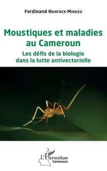 Moustiques et maladies au Cameroun : les défis de la biologie dans la lutte antivectorielle