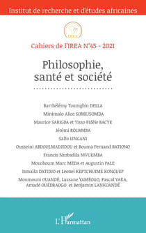 Cahiers de l'IREA Tome 45 : philosophie, santé et société (édition 2021)