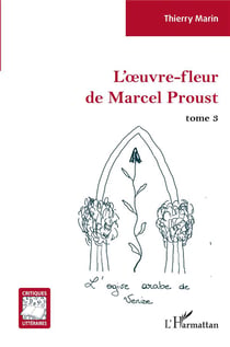 L'oeuvre-fleur de Marcel Proust Tome 3 : l4OGIVE ARABE DE vENISE