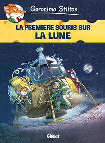 Geronimo Stilton Tome 14 : la première souris sur la Lune