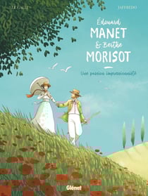 LES GRANDS PEINTRES : Edouard Manet et Berthe Morisot - une passion impressionniste