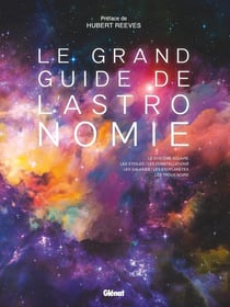 Le Grand Guide de l'Astronomie (10e édition)
